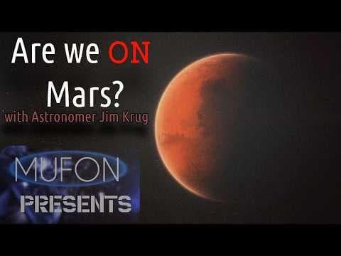MUFON Presents: Astronomer Jim Krug talks on Mars Anomalies and Megaliths. Are we on Mars already?