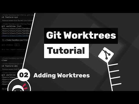 Git Worktrees Tutorial #2 - Adding Git Worktrees