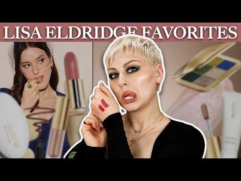 These are my FAVORITE Lisa Eldridge Products