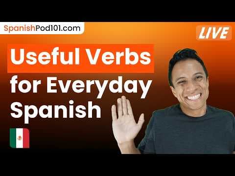 Useful Verbs for Everyday Life in Spanish 🇲🇽