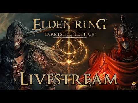 🔴Live - Elden Ring Tarnished Edition - First Time Souls Player!