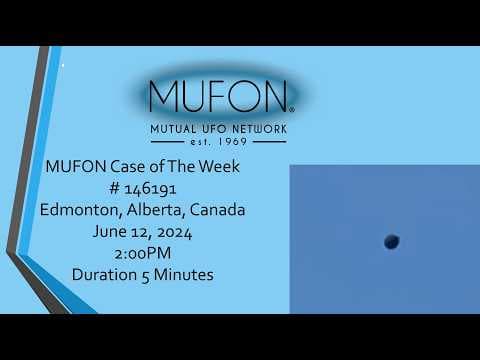 MUFON Case of the Week #146191 Edmonton, Canada, June 12, 2024, 2 PM, duration 5 minutes!