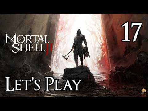 Mortal Shell 2 - Let's Play Part 17: Sariel, the Endless