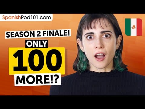 Season 2 Finale: The Last 100 Core 2000 Spanish Words