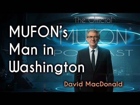 MUFON Executive Director Dave MacDonald: How MUFON rose from the fringe to the halls of power