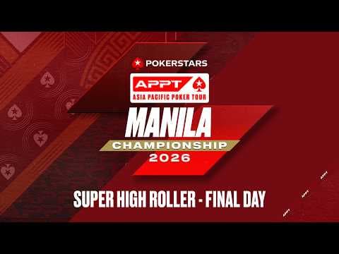 🔴 LIVE | SUPER HIGH ROLLER — FINAL DAY | APPT Championship Manila