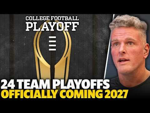 College Football's 24 Team Playoff Is Officially Coming In 2027...