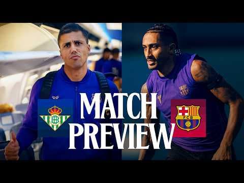 🔥 MATCH PREVIEW: BETIS vs FC BARCELONA🔥 | LA LIGA 2026/27