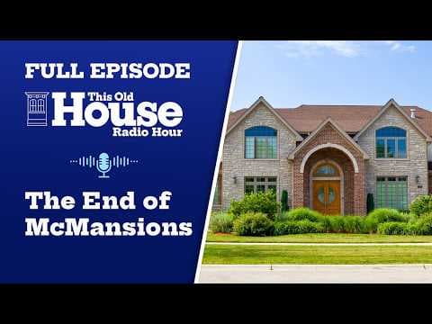 The End of McMansions + Jesse Thorn’s Victorian + Home Theater Secrets
