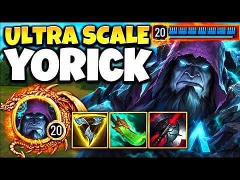 THIS ULTRA SCALING YORICK BUILD TURNS YOU INTO A LATE GAME GOD!