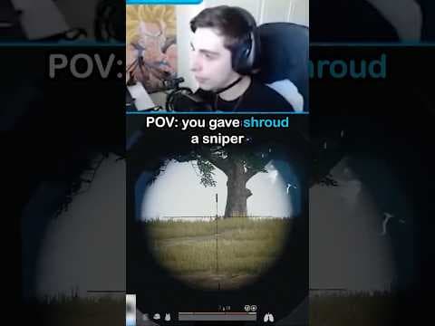 POV: you gave shroud a sniper🔥