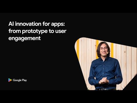 [Apps] - AI innovation for apps: from prototype to user engagement (Playtime 2025)