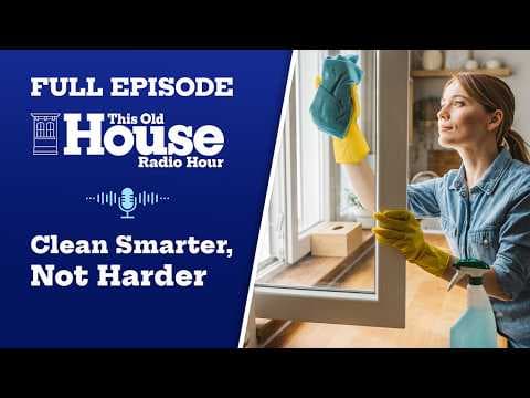 Clean Smarter, Not Harder + Chris Hayes’ Dream Cabin + Vintage Toilet Showdown