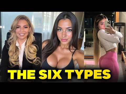 The 6 Types of Girls You'll Meet (How to Text and Seduce Each)