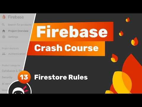 Firebase Crash Course (Auth & Firestore) #13 - Firestore Rules