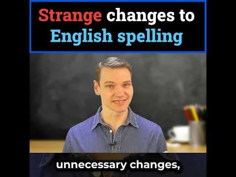 Strange changes in English spelling
