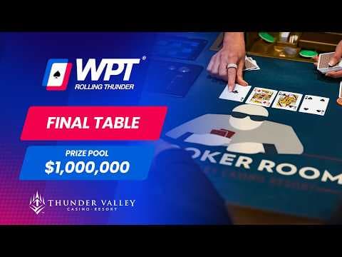 🔴 WPT Rolling Thunder Championship Final Table - $211,000 for 1st