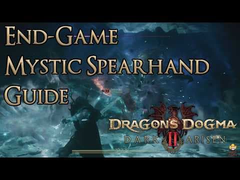 Dragon's Dogma 2: Dark Arisen - Mystic Spearhand End-Game Guide