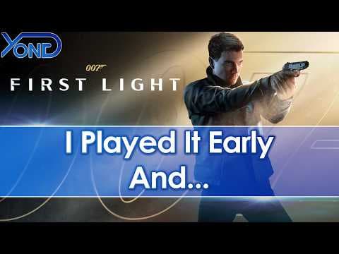 I Played 007 First Light Early And...