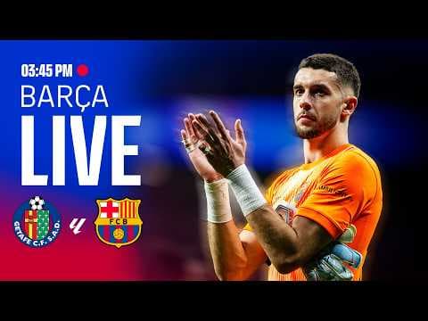 🔴 BARÇA LIVE | GETAFE vs FC BARCELONA | LALIGA 25/26 ⚽