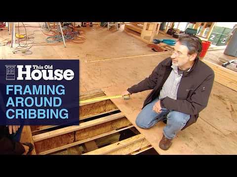 Framing Around Cribbing | This Old House