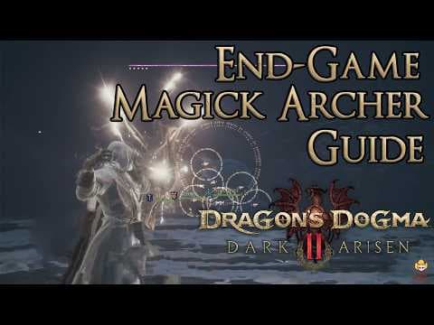 Dragon's Dogma 2: Dark Arisen - End-Game Magick Archer Guide