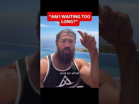 “Am I Waiting Too Long?”