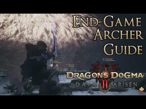 Dragon's Dogma 2: Dark Arisen - End-Game Archer Guide