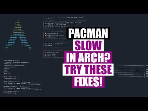 Pacman Slow In Arch Linux? Here's The Fix!