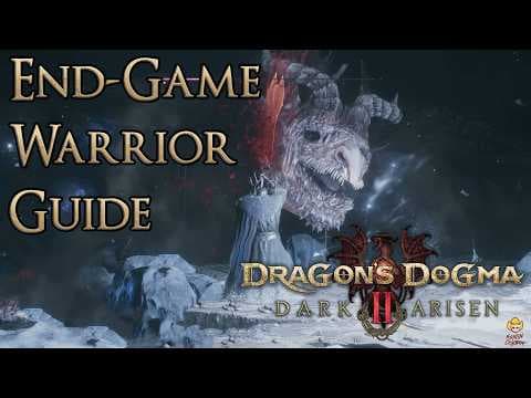 Dragon's Dogma 2: Dark Arisen - End-Game Warrior Guide