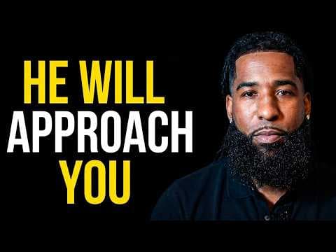 Why THIS Kind Of Man Will Approach YOU!