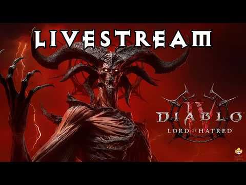 đź”´Live - Diablo 4 Lord of Hatred - Finishing Campaign Tonight?