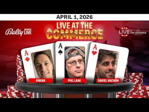 PHIL LAAK/DANIEL HACHEM/FABIAN play HIGH STAKES $25/$50 NLH- Live at the Commerce