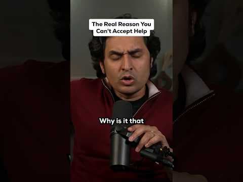 The Real Reason You Cant Accept Help