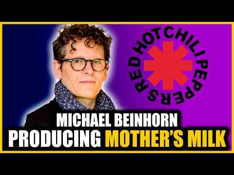 Michael Beinhorn on Working with the Red Hot Chili Peppers