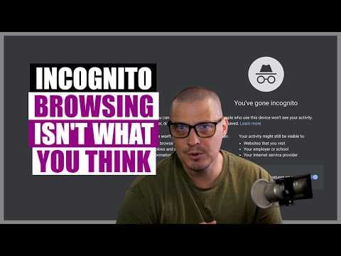 Incognito Web Browsing Is NOT Private! (Well...Sort Of)