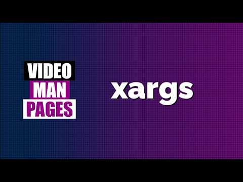 'xargs' - execute command lines from standard input - Video Man Pages
